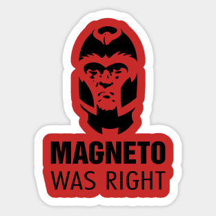 Magneto Was Right Sticker